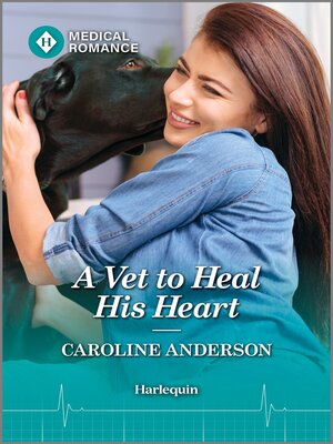 cover image of A Vet to Heal His Heart